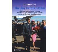 The day before Dallas. Ideazione, organizzazione e cronaca dell'u
