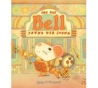 Lizzy O'Donnell The Day Bell Found Her Sound (Copertina rigida)