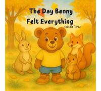 The Day Benny Felt Everything