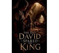 The Day David Spared the King: 16