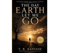 The Day Earth Let Me Go: Understanding the Moment Life Releases Us