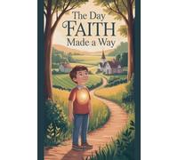 The Day Faith Made a Way: 5