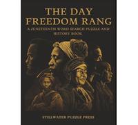 The Day Freedom Rang: A Juneteenth Word Search Puzzle and History Book - Word Searches & the Stories Behind the Holiday