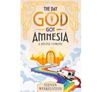 The Day God Got Amnesia: A Divine Comedy: 1