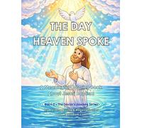 The Day Heaven Spoke: A Meaningful Coloring Book About Jesus’ Baptism