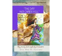The Day Her Chains Fell: My journey from captivity to freedom