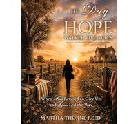 The Day Hope Walked Five Miles: Survival, Second Chances, and the Long Road to Becoming