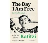 Lawen Mohtadi Katarina Taikon Maria Lind The Day I Am Free/Katitzi (Tascabile)