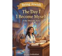 The Day I Become Myself: A Bat Mitzvah Story