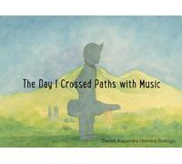 The Day I Crossed Paths with Music