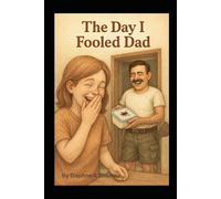 The Day I fooled Dad