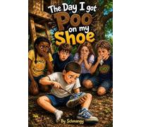 The Day I Got Poo on My Shoe