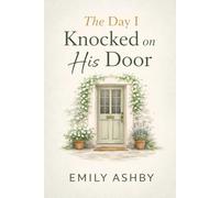 The Day I Knocked on His Door: A Small-Town Slow-Burn Romance