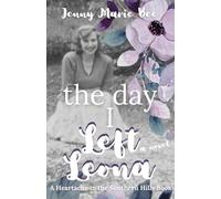 The Day I Left Leona: A True Love Story Never Ends: 6