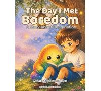 The Day I Met Boredom: A Story About Imagination
