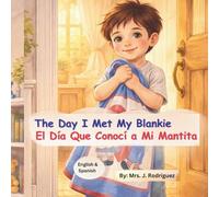 The Day I Met My Blankie/El Día Que Conocí a Mi Mantita