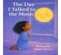 The Day I Talked to the Moon