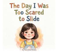 The Day I Was Too Scared to Slide: From "I Can't" to "I Did It!"