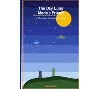 The Day Luna Made a Friend: A Story About Friendship and Kindness