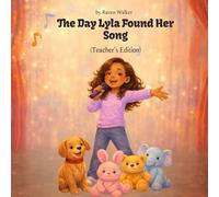 The Day Lyla Found Her Song (Teacher's Edition)