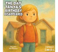 The Day My Birthday Disappeared: A Story for Children and the Child Within (Ages 0-100)