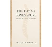 The Day My Bones Spoke: A Story of Silent Strength