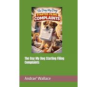 The Day My Dog Starting Filing Complaints