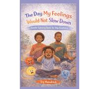 The Day My Feelings Wouldn’t Slow Down: A Story About Big Emotions, Anxiety, and Gentle Coping Tools