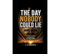 The Day Nobody Could Lie: 10 Professions That Would Keep The World Running