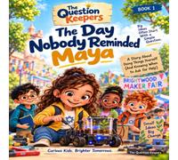 The Day Nobody Reminded Maya: A Story About Doing Things Yourself (And Knowing When to Ask for Help)