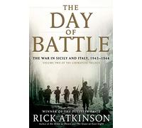 The Day of Battle: The War in Sicily and Italy, 1943-1944