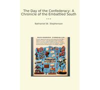 The Day of the Confederacy: A Chronicle of the Embattled South
