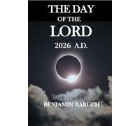 THE DAY OF THE LORD 2026 A.D.: BLACK AND WHITE VERSION