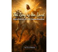 The Day of the Lord: Eschatology of the coming Kingdom