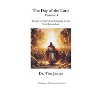 The Day of the Lord, Volume 4: From Bozrah to the New Jerusalem
