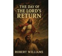 The Day of the Lord's Return