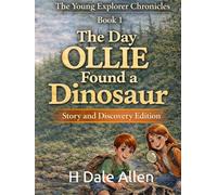 The Day Ollie Found a Dinosaur: Story and Discovery Edition