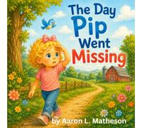 The Day Pip Went Missing: A Coloring Book with Life Lessons