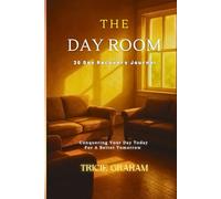 The Day Room 30 Day Recovery Journal: Conquering Your Day Today For A Better Tomorrow .