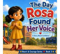 The Day Rosa Found Her Voice: A Story About Confidence: 3
