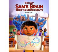 The Day Sam's Brain Took the Scenic Route: A Social Emotional Learning Story About Thinking Differently, Flexible Thinking, Problem Solving, and Executive Function Skills for Kids Ages 5-9