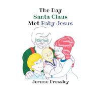 The Day Santa Claus Met Baby Jesus