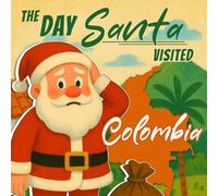 The Day Santa Visited Colombia