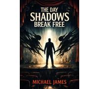 The Day Shadows Break Free