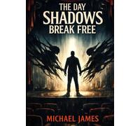 The Day Shadows Break Free