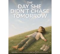 The Day She Didn't Chase Tomorrow: A quiet story about a slow Saturday allowed to be itself