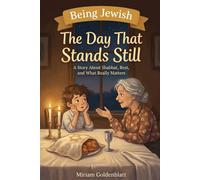 The Day That Stands Still: A Story About Shabbat, Rest, and What Really Matters