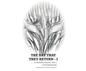 The Day That They Return I… or Anthony Diaries (Part 1): In the Beginning