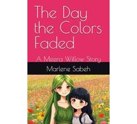 The Day the Colors Faded: A Meera Willow Story