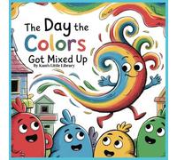 The Day The Colors Got Mixed Up